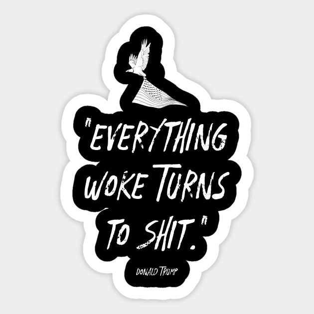 Everything Woke Turns To Shit Sticker by BazaBerry